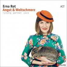 Erna Rot - Angst &amp; Weltschmerz