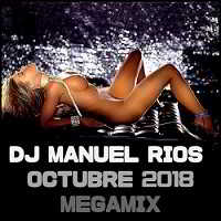 Dj Manuel Rios - Octubre 2018 Megamix