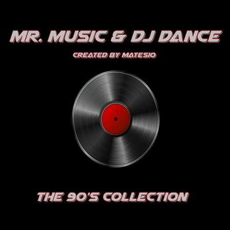 Mr. Music and DJ Dance - The 90's Collection