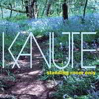 Kanute - Standing Room Only
