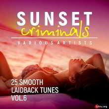 Sunset Criminals Vol.6 [25 Smooth Laidback Tunes] (2018) скачать через торрент
