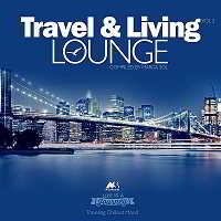 Travel & Living Lounge Vol.3. Traveling Chillout Mood [Compiled by Marga Sol] (2018) скачать через торрент