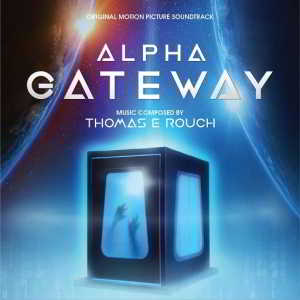 Thomas E Rouch - Портал/Alpha Gateway (Original Motion Picture Soundtrack)