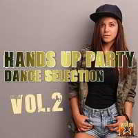 Hands Up Party Dance Selection Vol.2 (2018) скачать через торрент