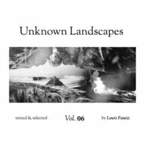 Unknown Landscapes Vol 6 [Mixed By Lewis Fautzi]