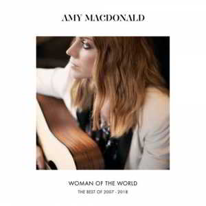 Amy Macdonald - Woman Of The World (The Best Of 2007-2018) (2018) скачать через торрент