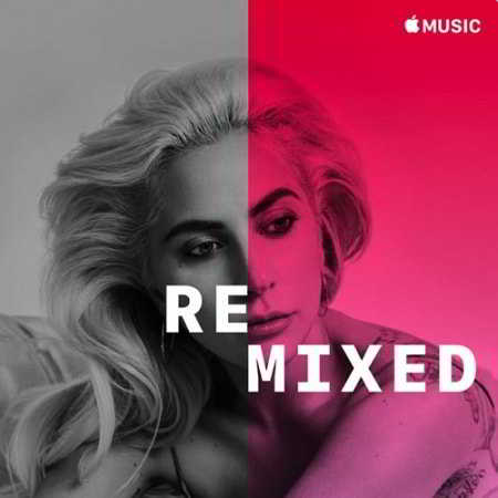 Lady Gaga - Lady Gaga Remixed (2018) скачать через торрент