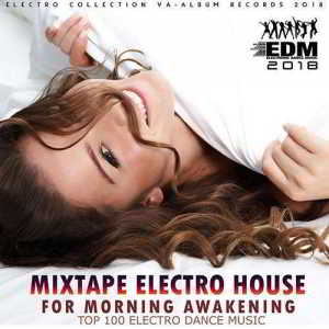 Mixtape Electro House For Morning Awakeining (2018) скачать через торрент