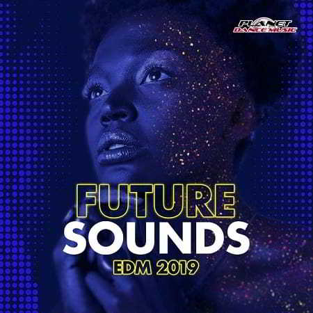 Future Sounds. EDM 2019 (2019) скачать через торрент