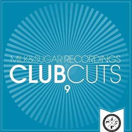 Milk And Sugar Club Cuts Vol.9