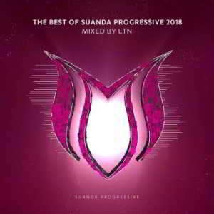 The Best Of Suanda Progressive 2018: Mixed By LTN (2018) скачать через торрент