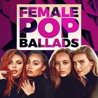 Female Pop Ballads (2018) скачать через торрент