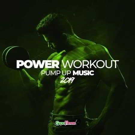 Power Workout: Pump Up Music (2019) скачать через торрент