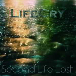 LifeCry - Second Life Lost (2019) скачать торрент