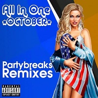 Partybreaks and Remixes - All In One October 004