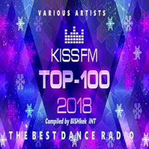 Kiss FM: Top 100 итоговый 2018