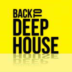 Back To Deep House (2019) скачать через торрент