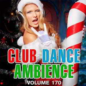 Club Dance Ambience Vol.170