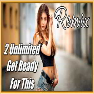 2 Unlimited - Get Ready For This (2019) скачать через торрент