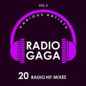 Radio Gaga Vol.2 [20 Radio Hit Mixes] (2019) скачать через торрент