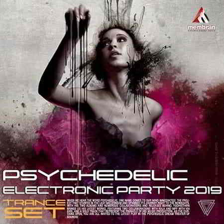Psychedelic Electronic Party: Trance Set (2019) скачать через торрент