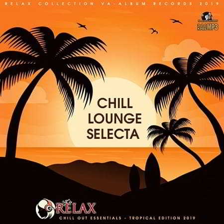 Chill Lounge Selecta: Tropical Edition (2019) скачать через торрент