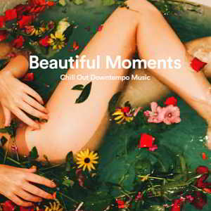 Beautiful Moments: Chill Out Downtempo Music