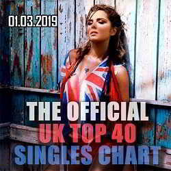 The Official UK Top 40 Singles Chart 01.03.2019 (2019) скачать торрент