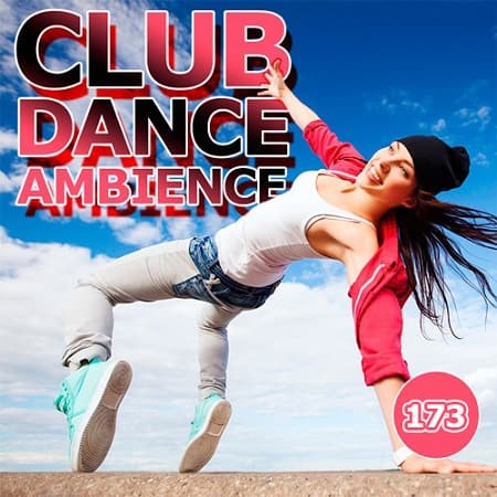 Club Dance Ambience Vol.173 (2019) скачать торрент