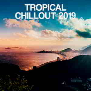 Tropical Chillout 2019 [Orange Juice Records] (2019) скачать через торрент