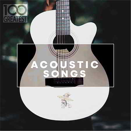 100 Greatest Acoustic Songs (2019) скачать через торрент