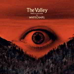 Whitechapel - The Valley (2019) скачать через торрент