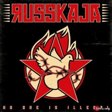 Russkaja / No One is Illegal