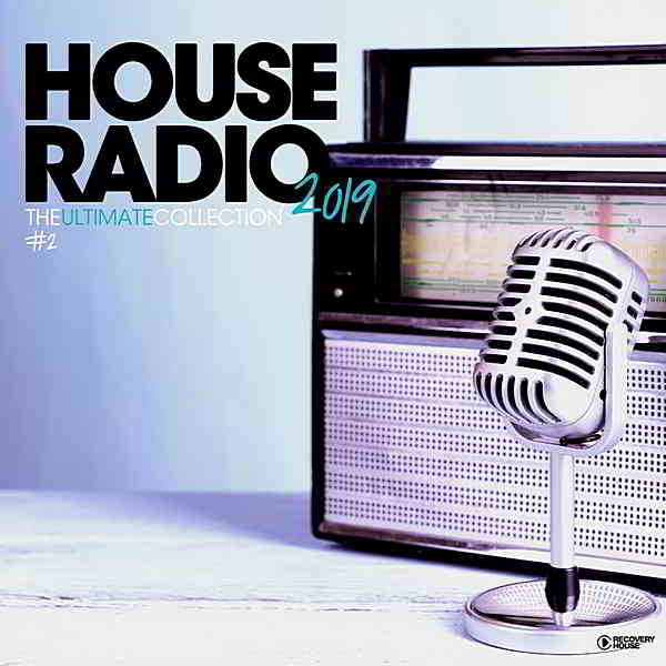 House Radio 2019: The Ultimate Collection #2