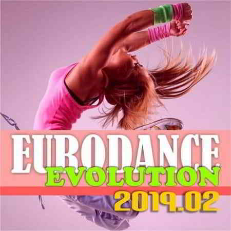 Eurodance Evolution 2019.02 (2019) скачать через торрент