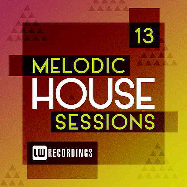 Melodic House Sessions Vol.13 (2019) скачать торрент