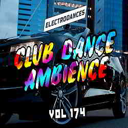 Club Dance Ambience Vol.174 (2019) скачать торрент