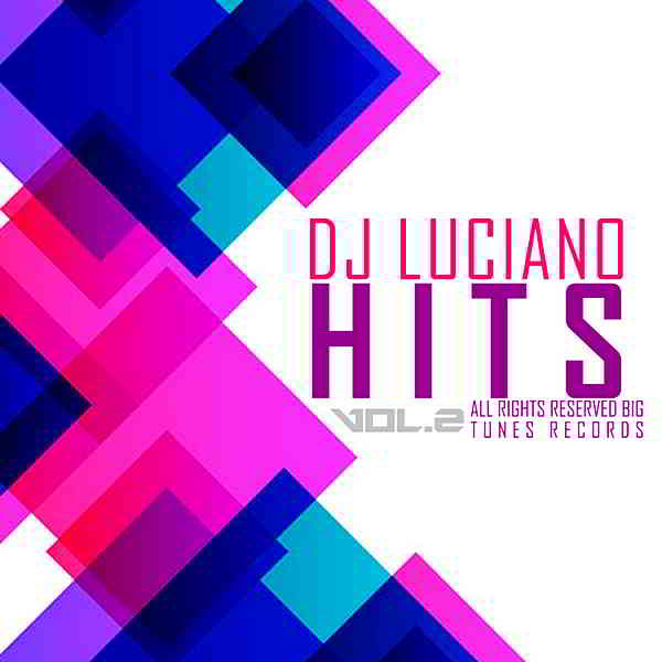 DJ Luciano - Hits Vol.2 (2019) скачать торрент