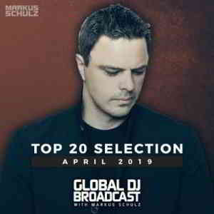 Markus Schulz - Global DJ Broadcast Top 20 April- 2