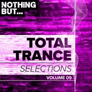 Nothing But... Total Trance Selections Vol. 09