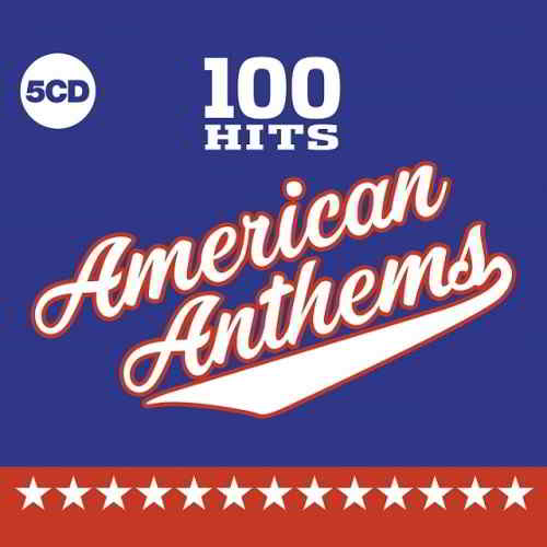 100 Hits American Anthems [5CD Box Set] (2019) скачать через торрент