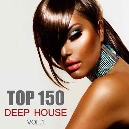 Top 150 Deep House Vol.1 (2019) скачать торрент