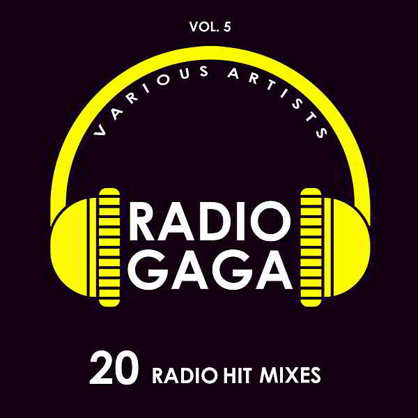 Radio Gaga [20 Radio Hit Mixes] Vol.5