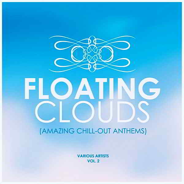 Floating Clouds [Amazing Chill Out Anthems] Vol.2