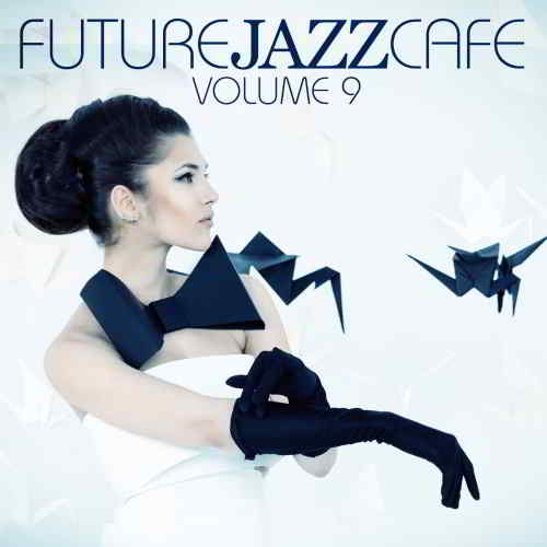 Future Jazz Cafe Vol. 9