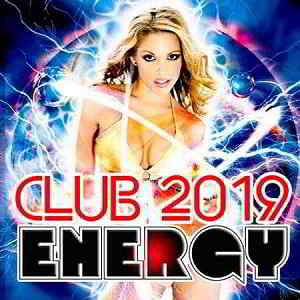 Club Energy 2019 (2019) скачать через торрент