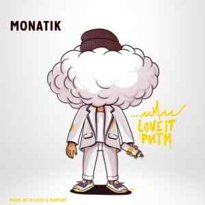 MONATIK (Монатик) - LOVE IT ритм (2019) скачать торрент