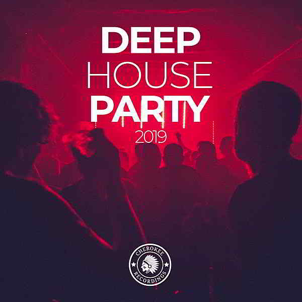 Deep House Party [Cherokee Recordings] (2019) скачать через торрент