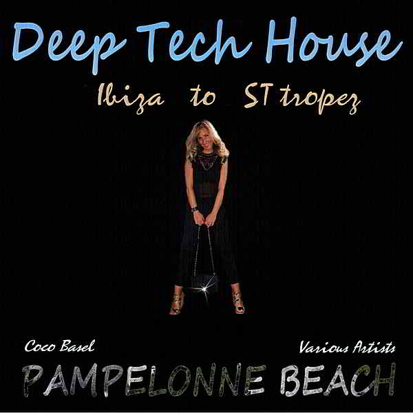 Pampelonne Beach: Deep Tech House-Ibiza To St. Tropez (2019) скачать через торрент