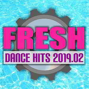 Fresh Dance Hits 2019.02